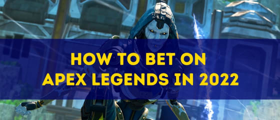 How to Bet on Apex Legends in 2022